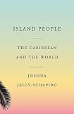 Island People The Caribbean And The World
