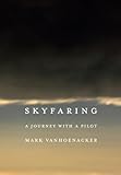 Skyfaring A Journey With A Pilot