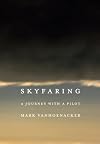 Skyfaring: A Journey with a Pilot