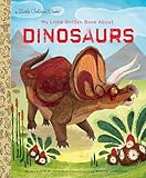 My Little Golden Book About Dinosaurs