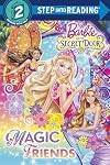 Magic Friends (Barbie and the Secret Door) (Step into Reading)