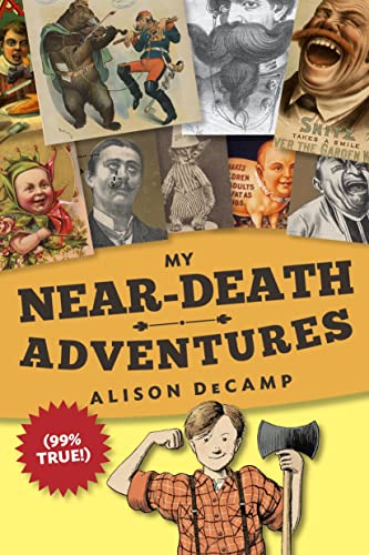 Cover of My Near-Death Adventures (99% True!)
