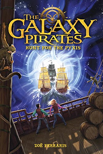 Cover of The Galaxy Pirates: Hunt for the Pyxis