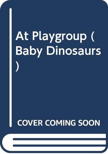 Baby Dinosaurs at Playgroup book cover