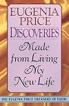 Discoveries: Made from Living My New Life (Eugenia Price Treasury of Faith)