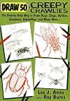 Draw 50 Creepy Crawlies