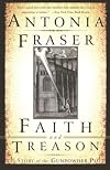 Faith and Treason: The Story of the Gunpowder Plot
