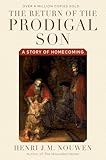 The Return Of The Prodigal Son A Story Of Homecoming