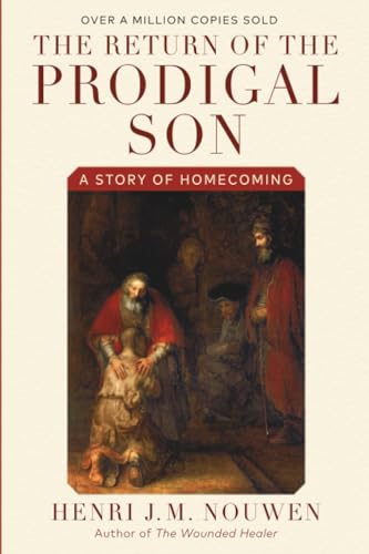 The Return of the Prodigal Son: A Story of Homecoming