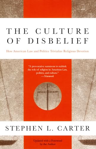 The Culture of Disbelief: How American Law and Politics Trivialize Religious Devotion book cover