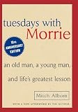 Tuesdays With Morrie An Old Man A Young Man And Lifes Greatest Lesson