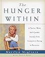 The Hunger Within: An Twelve Week Guided Journey from Compulsive Eating to Recovery - Marilyn Migliore