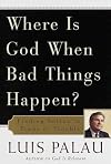 Where is God When Bad Things Happen: Finding Solace in Times of Trouble