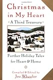 Christmas In My Heart A Third Treasury Further Tales Of Holiday Joy
