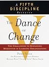 The Dance of Change: The Challenges to Sustaining Momentum in Learning Organizations