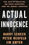 Actual Innocence: Five Days to Execution, and Other Dispatches From the Wrongly Convicted