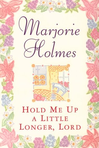 Hold Me Up a Little Longer Lord book cover