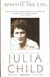 Appetite for Life: The Biography of Julia Child