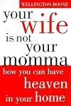 Your Wife Is Not Your Momma