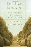 The Holy Longing: The Search for a Christian Spirituality
