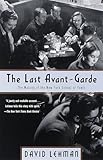 The Last Avantgarde The Making Of The New York School Of Poets