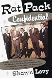 Rat Pack Confidential Frank Dean Sammy Peter Joey And The Last Great Show Biz Party