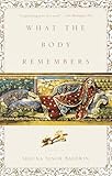 What the Body Remembers
