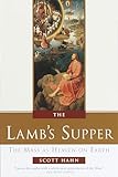The Lambs Supper The Mass As Heaven On Earth