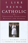 I Like Being Catholic