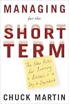 Managing for the Short Term: The New Rules for Running a Business in a Day-to-Day World