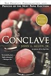 Conclave: The Politics, Personalities, and Process of the Next Papal Election