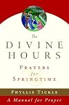 The Divine Hours: Prayers for Springtime (Tickle, Phyllis)