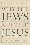 Why the Jews Rejected Jesus: The Turning Point in Western History