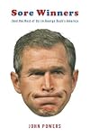 Sore Winners: (And the Rest of Us) in George Bush's America