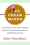 The Ice Cream Maker An Inspiring Tale About Making Quality The Key Ingredient In Everything You Do