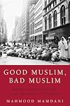 Good Muslim, Bad Muslim: America, the Cold War, and the Roots of Terror