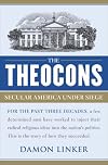 The Theocons: Secular America Under Siege
