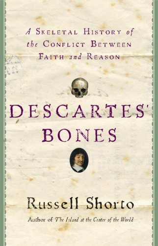 Descartes' Bones: A Skeletal History of the Conflict Between Faith and Reason book cover