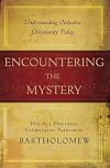 Encountering the mystery : understanding Orthodox Christianity today
