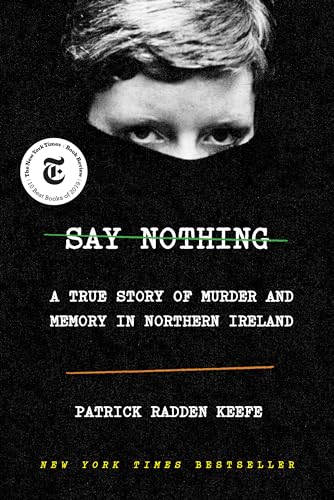 Say Nothing : by Keefe, Patrick Radden