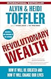 Revolutionary Wealth How It Will Be Created And How It Will Change Our Lives