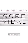 The Selected Essays of Gore Vidal
