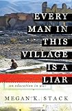 Every Man In This Village Is A Liar An Education In War