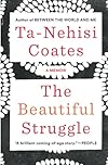 The Beautiful Struggle: A Father, Two Sons, and an Unlikely Road to Manhood