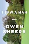 I Saw a Man: A Novel