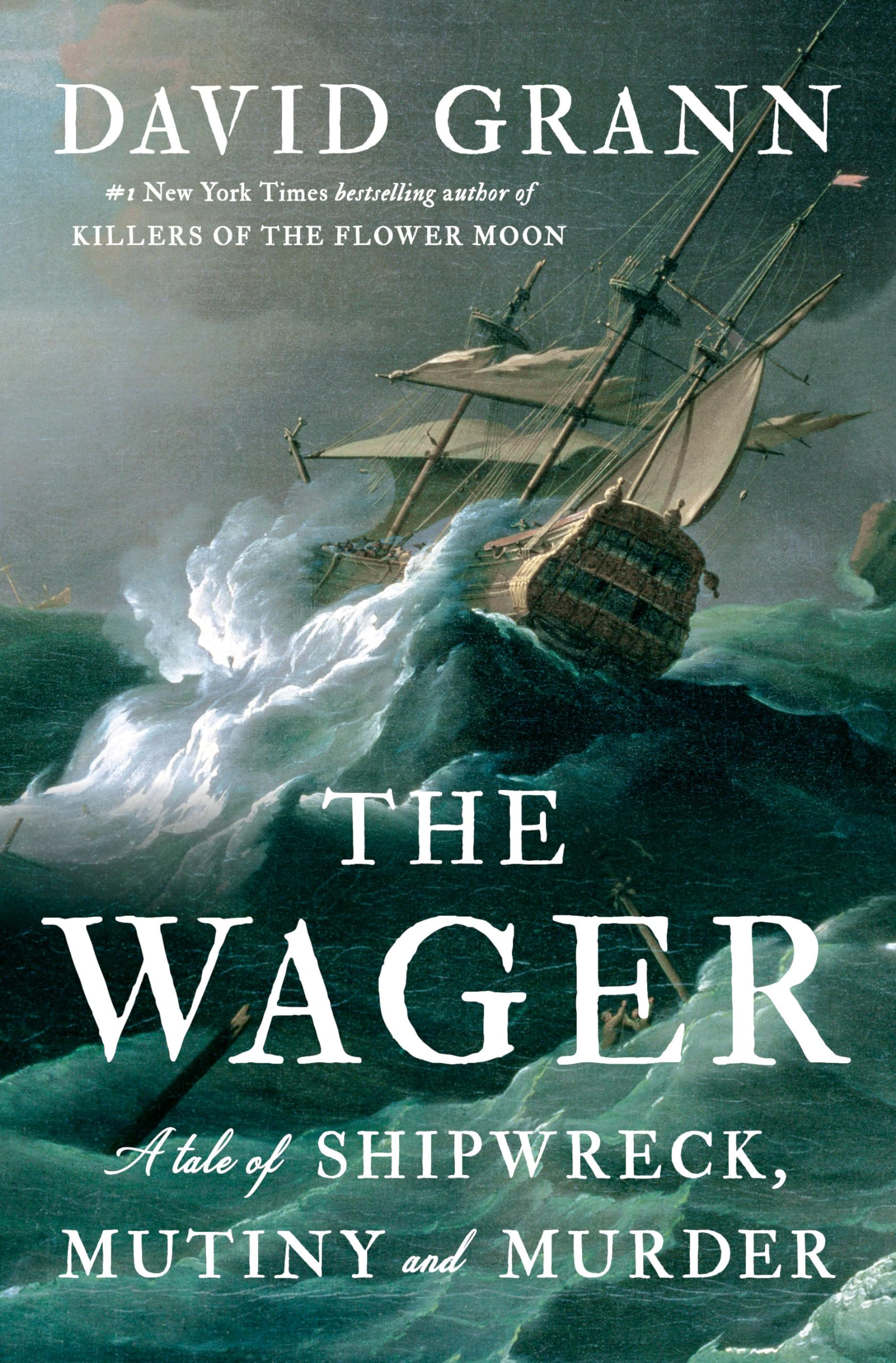 Cover of The Wager: A Tale of Shipwreck, Mutiny and Murder by David Grann