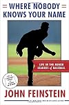 Where Nobody Knows Your Name: Life In the Minor Leagues of Baseball