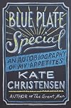 Blue Plate Special: An Autobiography of My Appetites