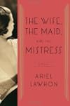 The Wife, the Maid, and the Mistress