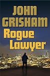 Rogue Lawyer: A Novel